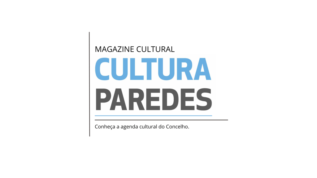 CULTURA PAREDES // MAGAZINE CULTURAL | MAIO 2024